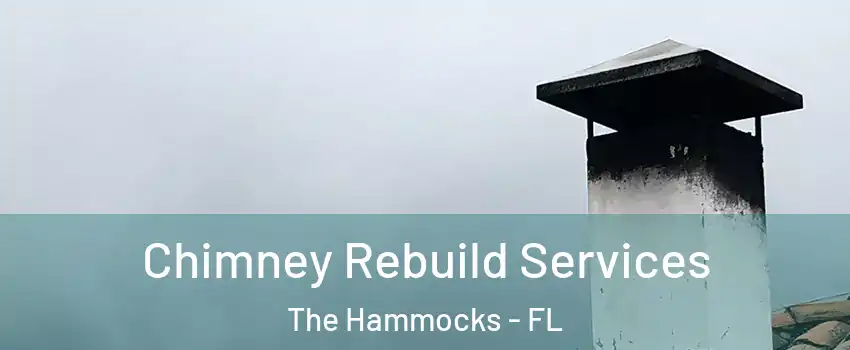  Chimney Rebuild Services The Hammocks - FL