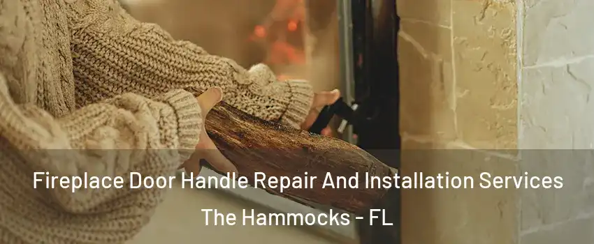  Fireplace Door Handle Repair And Installation Services The Hammocks - FL