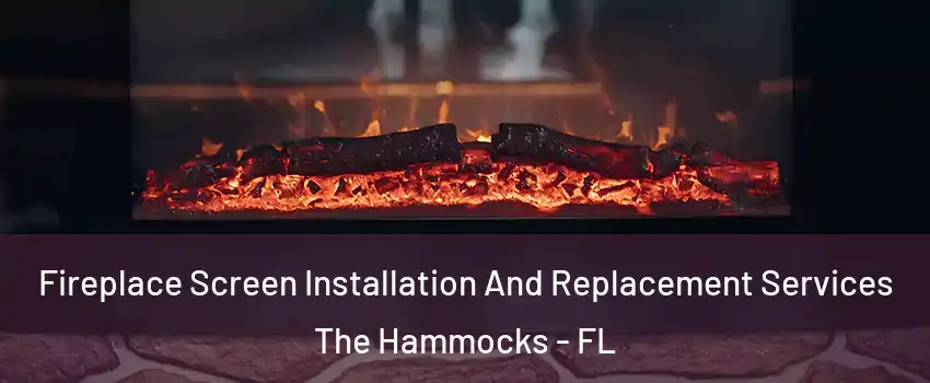  Fireplace Screen Installation And Replacement Services The Hammocks - FL